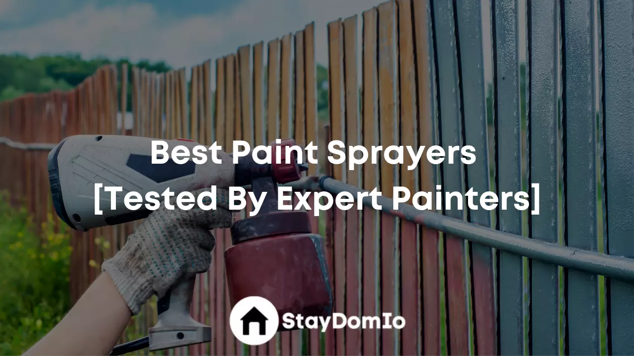 Best Paint Sprayers [Tested By Expert Painters]
