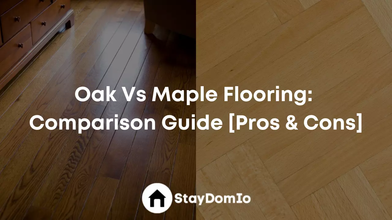 Oak Vs Maple Flooring: Comparison Guide [Pros & Cons]