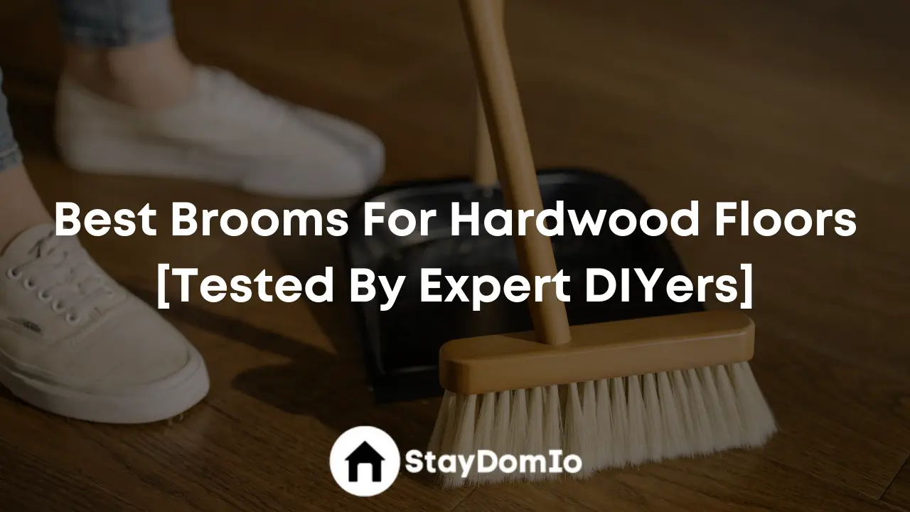 Best Brooms For Hardwood Floors [Tested By Expert DIYers]