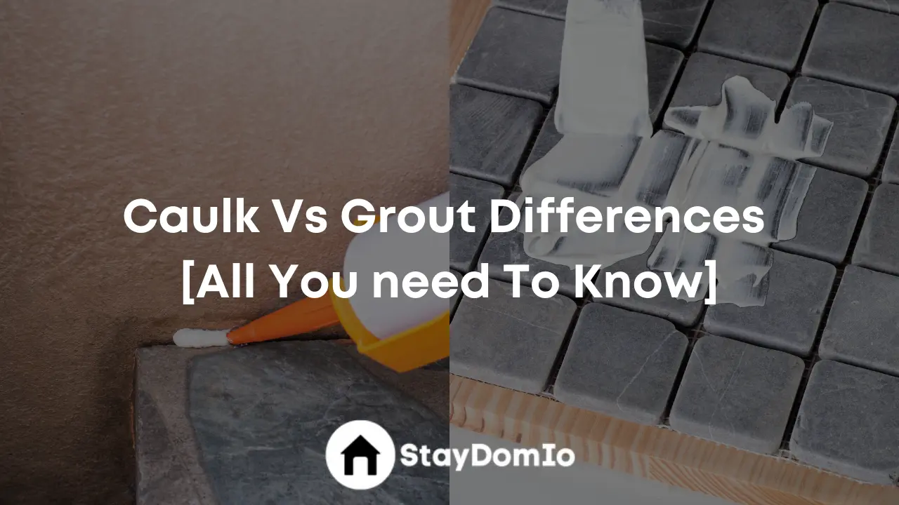 Caulk Vs Grout Differences [All You Need To Know]
