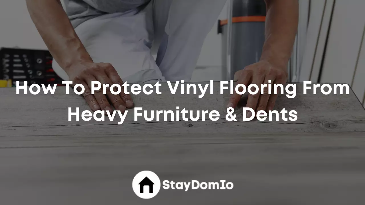 How To Protect Vinyl Flooring From Heavy Furniture & Dents