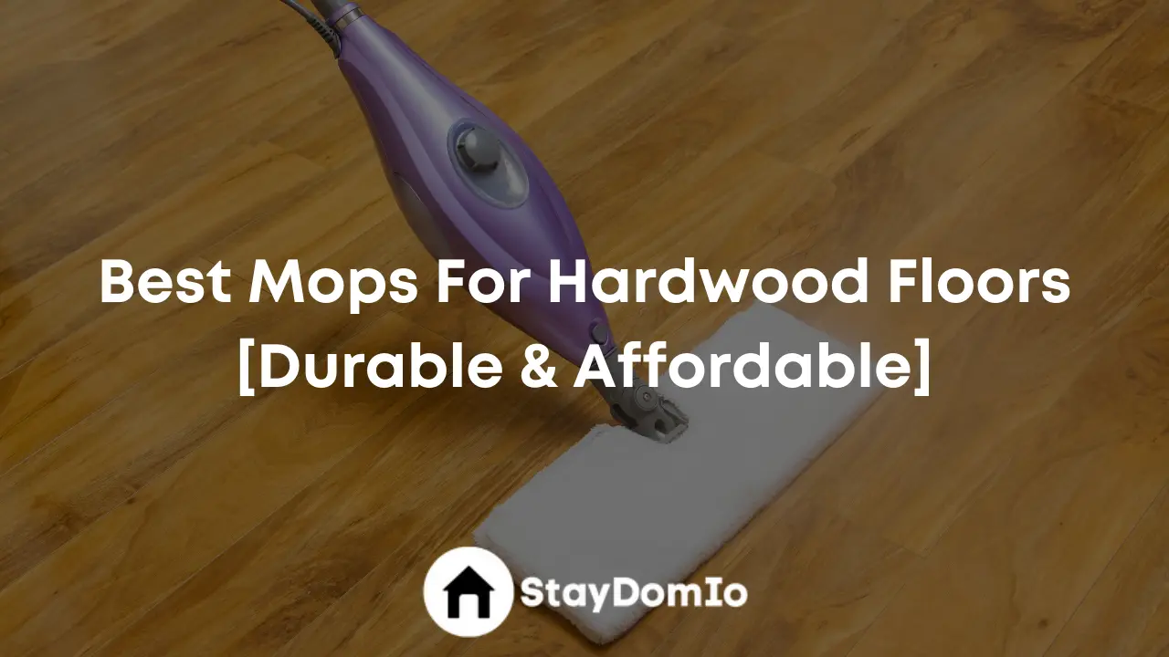 Best Mops For Hardwood Floors [Durable & Affordable]