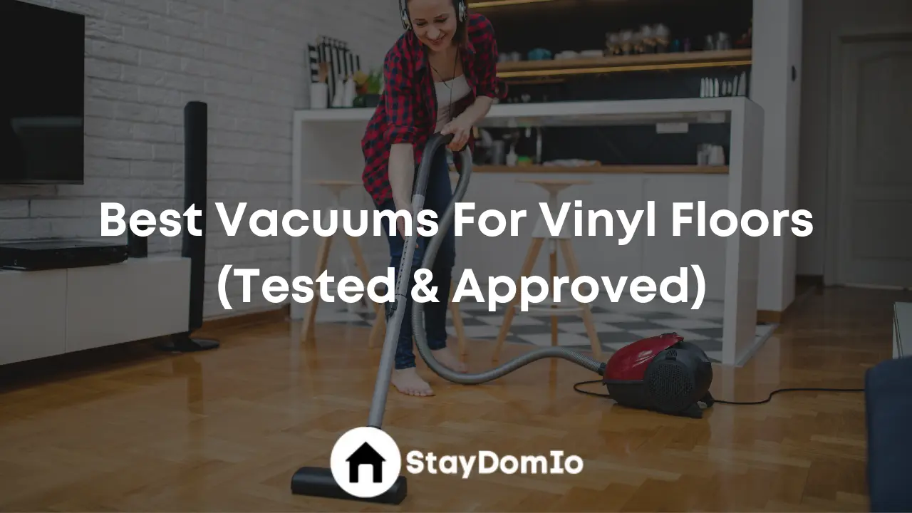 Best Vacuums For Vinyl Floors (Tested & Approved)