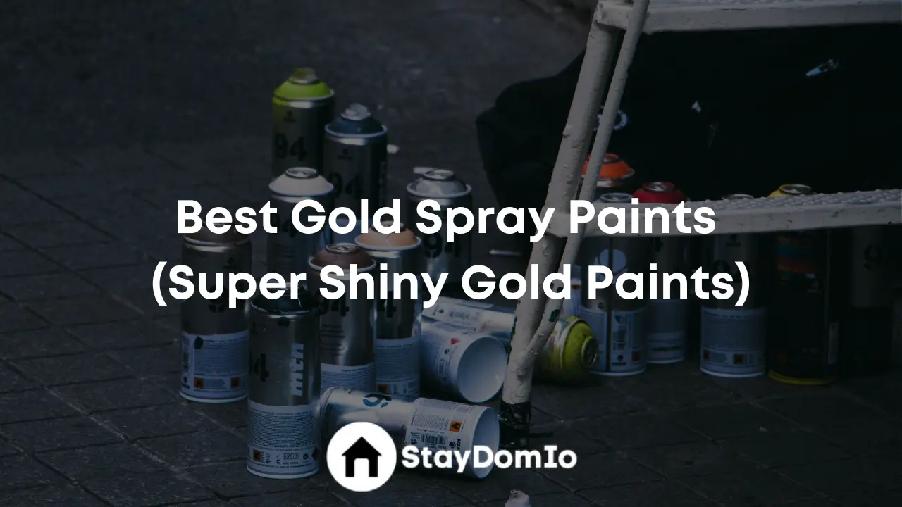Best Gold Spray Paints (Super Shiny Gold Paints)