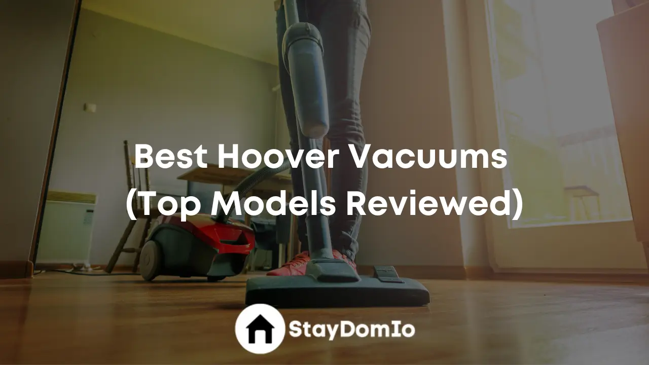 Best Hoover Vacuums (Top Models Reviewed)