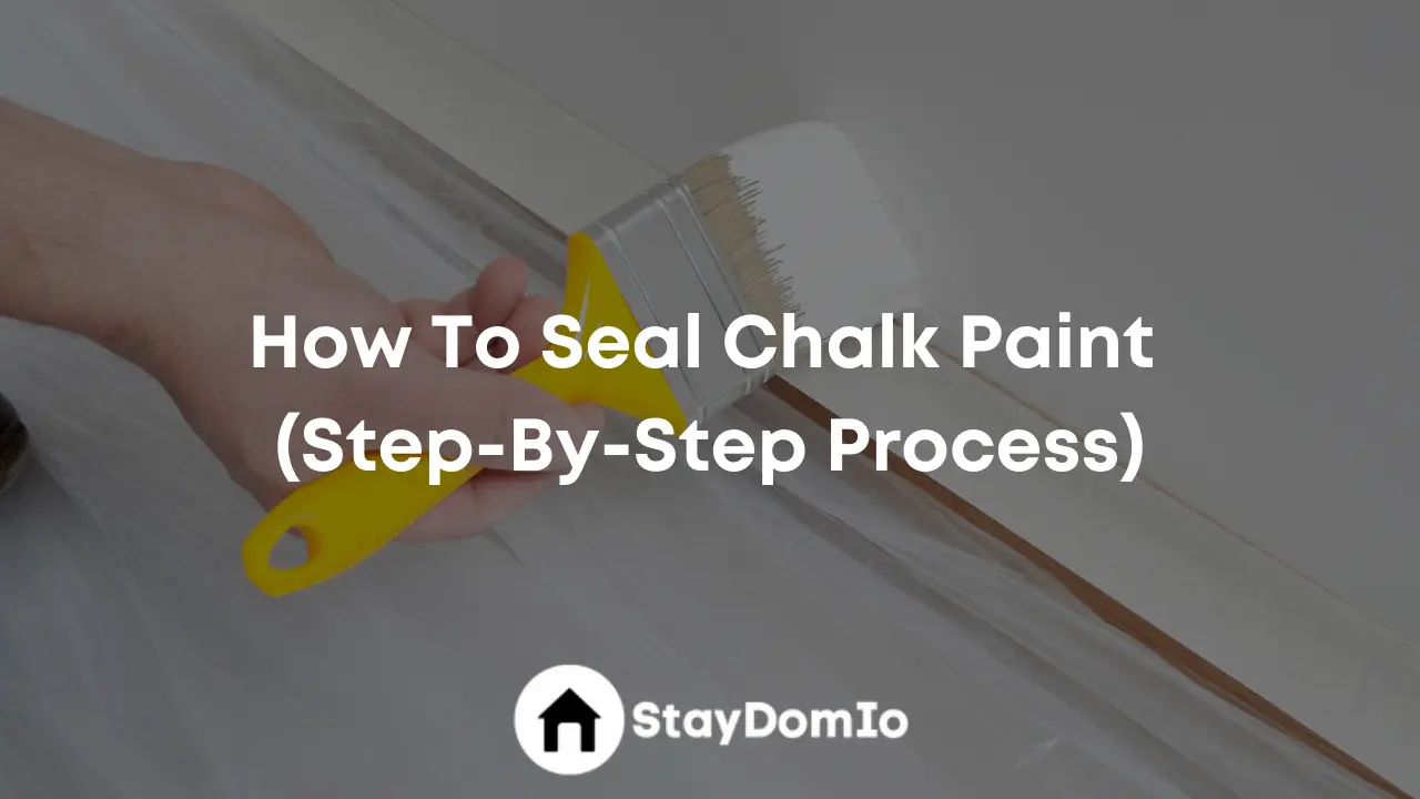 How To Seal Chalk Paint (Step-By-Step Process)